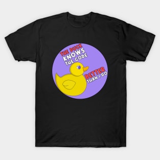 The Duck Knows The Code Better Than I Do T-Shirt